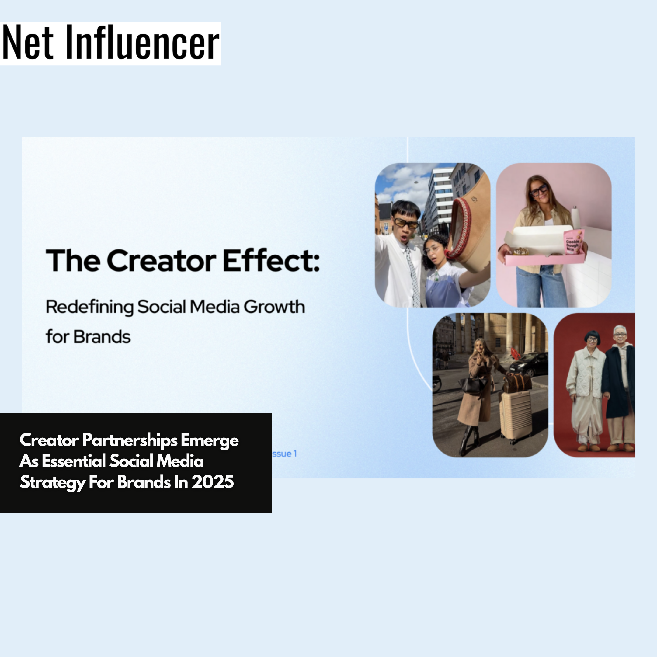 https://www.netinfluencer.com/wp-content/uploads/2025/02/Creator-Partnerships-Emerge-As-Essential-Social-Media-Strategy-For-Brands-In-2025.png
