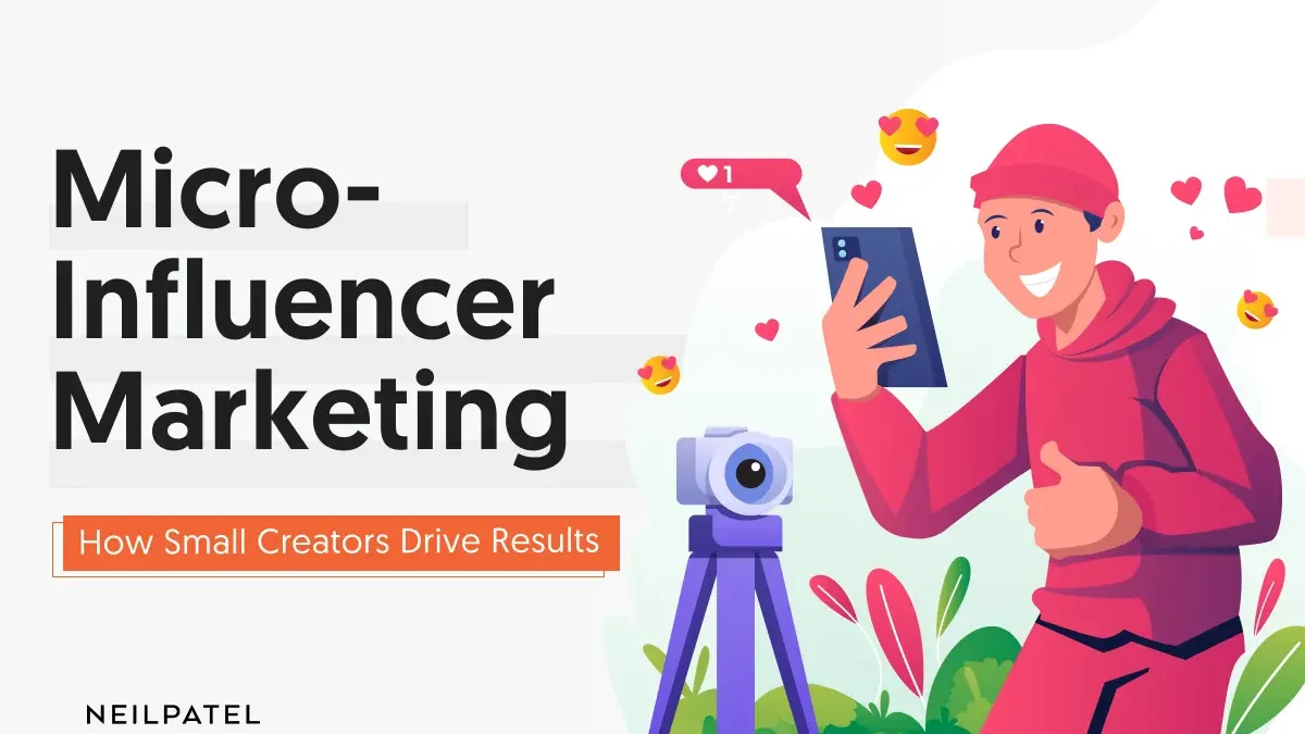 https://neilpatel.com/wp-content/uploads/2021/07/Micro-Influencer-Marketing-002-1200x675.webp